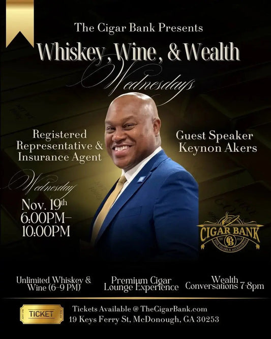 Whiskey Wine & Wealth Wednesday Nov. 19th - Featuring Keynon Akers The Cigar Bank